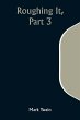 Roughing It, Part 3 - Bild 1