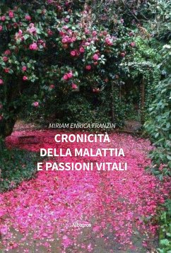 Cronicità della malattia e passioni vitali (eBook, ePUB) - Enrica Franzin, Miriam