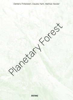 Planetary Forest - Finkelstein, Clemens;Kessler, Mathias;Hartl, Claudia