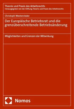 Der Europäische Betriebsrat und die grenzüberschreitende Betriebsänderung - Westenrieder, Christoph