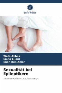 Sexualität bei Epileptikern - Abbes, Wafa;ELLOUZ, EMNA;BEN AMOR, IMEN