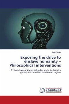 Exposing the drive to enslave humanity ¿ Philosophical interventions - Olivier, Bert