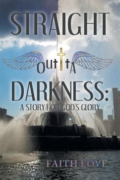 Straight Outta Darkness - Love, Faith