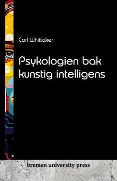 Psykologien bak kunstig intelligens - Whittaker, Carl