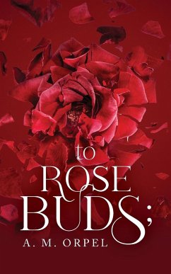 to Rose Buds; - Orpel, A. M.