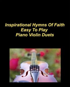 Inspirational Hymns Of Faith Easy To Play Piano Violin Duets - Taylor, Mary