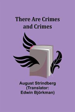 There Are Crimes and Crimes - Strindberg, August