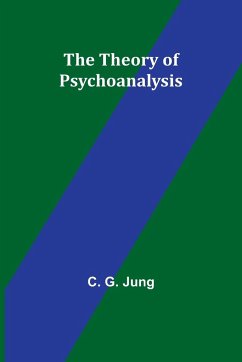 The Theory of Psychoanalysis - Jung, C. G.