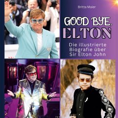 Die illustrierte Biografie über Sir Elton John - Maier, Britta