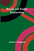 Rough and Tumble Engineering