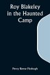 Roy Blakeley in the Haunted Camp - Bild 1