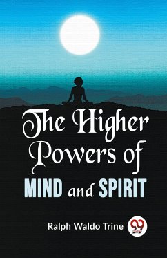 The Higher Powers Of Mind And Spirit - Waldo Trine, Ralph