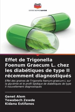 Effet de Trigonella Foenum Graecum L. chez les diabétiques de type II récemment diagnostiqués - Alem, Genet;Zewde, Tewabech;Estifanos, Kidanu