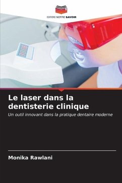 Le laser dans la dentisterie clinique - Rawlani, Monika