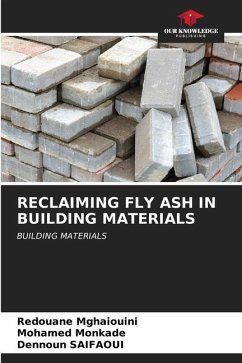 RECLAIMING FLY ASH IN BUILDING MATERIALS - Mghaiouini, Redouane;Monkade, Mohamed;Saifaoui, Dennoun