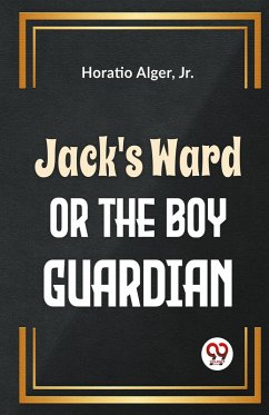 Cover Jack'S Ward Or The Boy Guardian