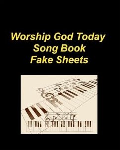 Worship God Today Song Book Fake Sheets - Taylor, Mary