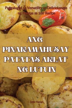 ANG PINAKAMAHUSAY PATATAS AKLAT NG LUTUIN - Javier Pascual