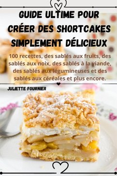 Guide ultime pour créer des shortcakes simplement délicieux - Juliette Fournier