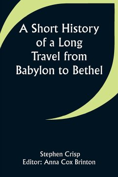 A Short History of a Long Travel from Babylon to Bethel - Crisp, Stephen