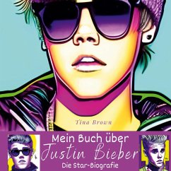 Mein Buch über Justin Bieber - Brown, Tina