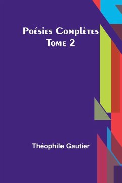 Poésies Complètes - Tome 2 - Gautier, Théophile