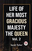 Life Of Her Most Gracious Majesty The Queen Vol.2