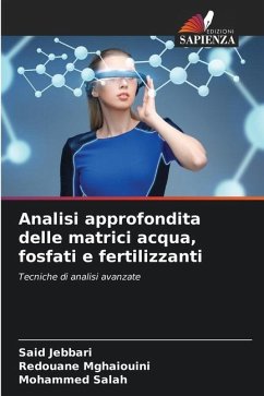 Analisi approfondita delle matrici acqua, fosfati e fertilizzanti - Jebbari, Said;Mghaiouini, Redouane;Salah, Mohammed