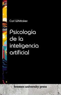 Psicología de la inteligencia artificial - Whittaker, Carl