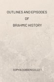 Outlines and Episodes of Brahmic History