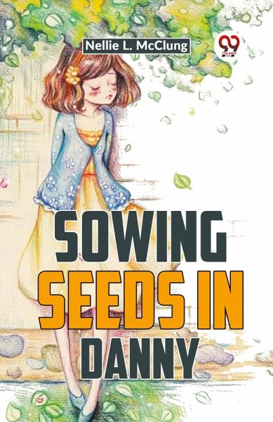 Sowing Seeds In Danny Sowing Seeds In Danny