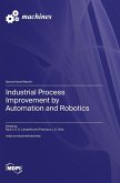 Industrial Process Improvement by Automation and Robotics