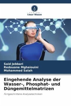 Eingehende Analyse der Wasser-, Phosphat- und Düngemittelmatrizen - Jebbari, Said;Mghaiouini, Redouane;Salah, Mohammed