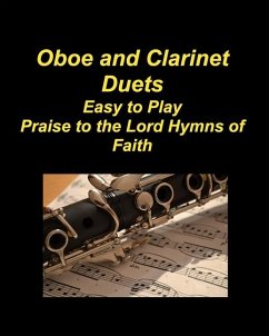 Oboe and Clarinet Duets Easy to Play Praise to the Lord Hymns of Faith - Taylor, Mary