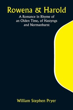 Cover Rowena & Harold; A Romance in Rhyme of an Olden Time, of Hastyngs and Normanhurst