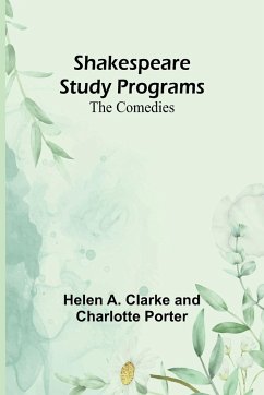 Shakespeare Study Programs; The Comedies - Porter, Helen A.