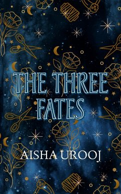 The Three Fates - Urooj, Aisha