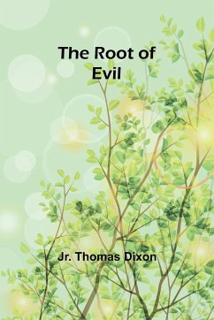 The Root of Evil - Dixon, Jr. Thomas