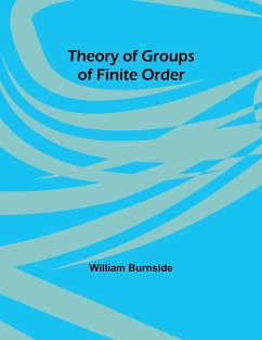 Theory of Groups of Finite Order - Burnside, William