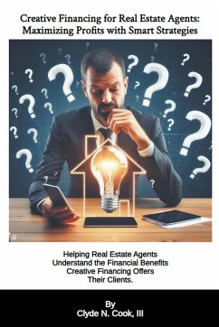 Creative Financing for Real Estate Agents - Cook, Clyde N. III