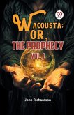 Wacousta; or, The Prophecy vol. 1