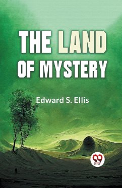 The Land Of Mystery - S Ellis, Edward