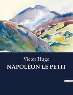 NAPOLÉON LE PETIT - Hugo, Victor