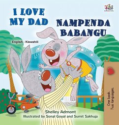 I Love My Dad (English Swahili Bilingual Children's Book) - Admont, Shelley; Books, Kidkiddos