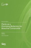 Plants as a Promising Biofactory for Bioactive Compounds