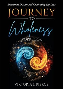 Journey to Wholeness Workbook - Pierce, Viktoria I