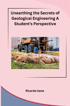 Cover Unearthing the Secrets of Geological Engineering A Student's Perspective