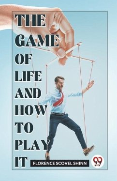 The Game Of Life And How To Play It - Scovel Shinn, Florence