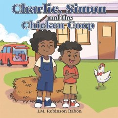 Charlie, Simon, and the Chicken Coop - Robinson-Rabon, J M