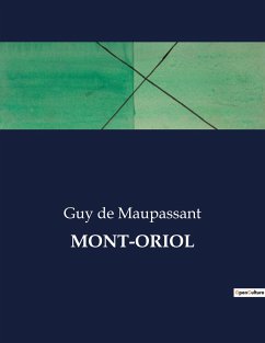 MONT-ORIOL - de Maupassant, Guy